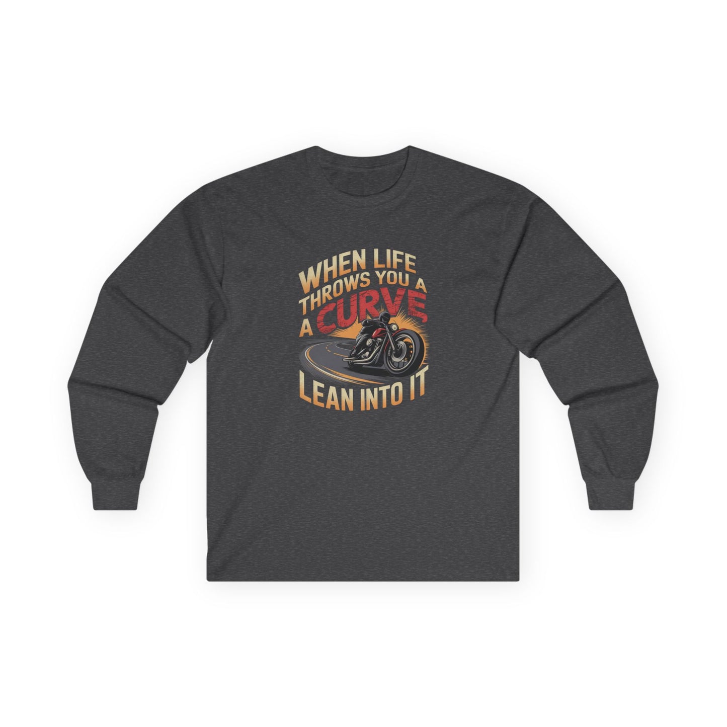 When Life Throws You A Curve Lean Into It Long Sleeve Tee