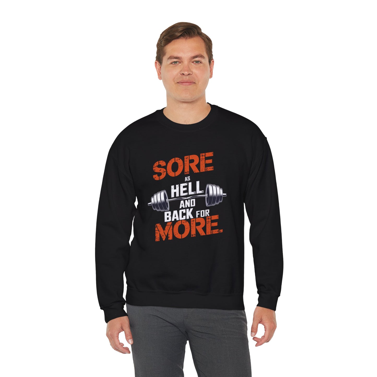 Sore As Hell And Back For More Crewneck Sweatshirt
