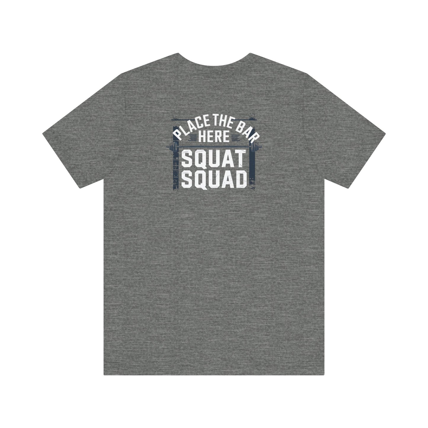 Place The Bar Here Squat Squad Short Sleeve Tee