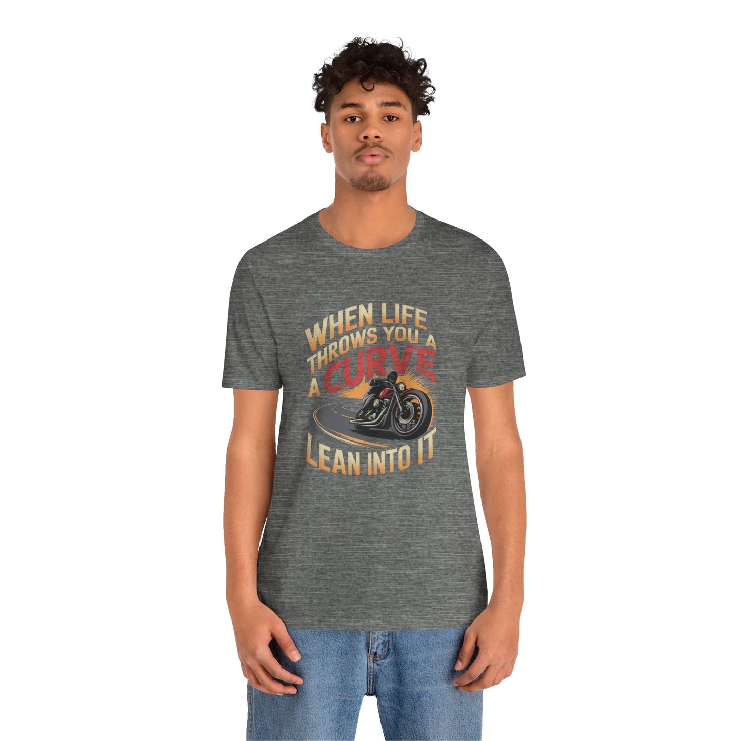 When Life Throws You A Curve Lean Into It Short Sleeve Tee