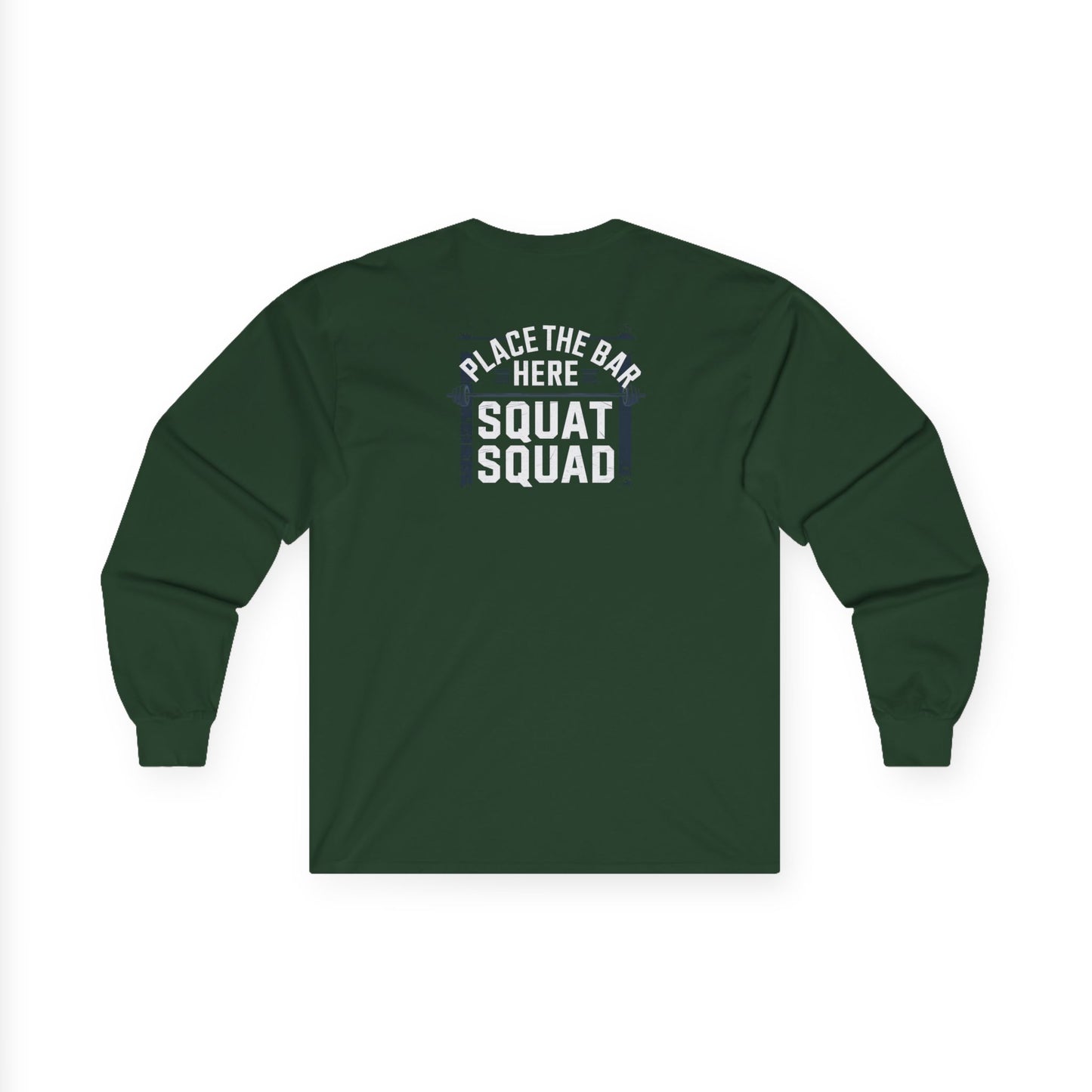 Place The Bar Here Squat Squad Long Sleeve Tee