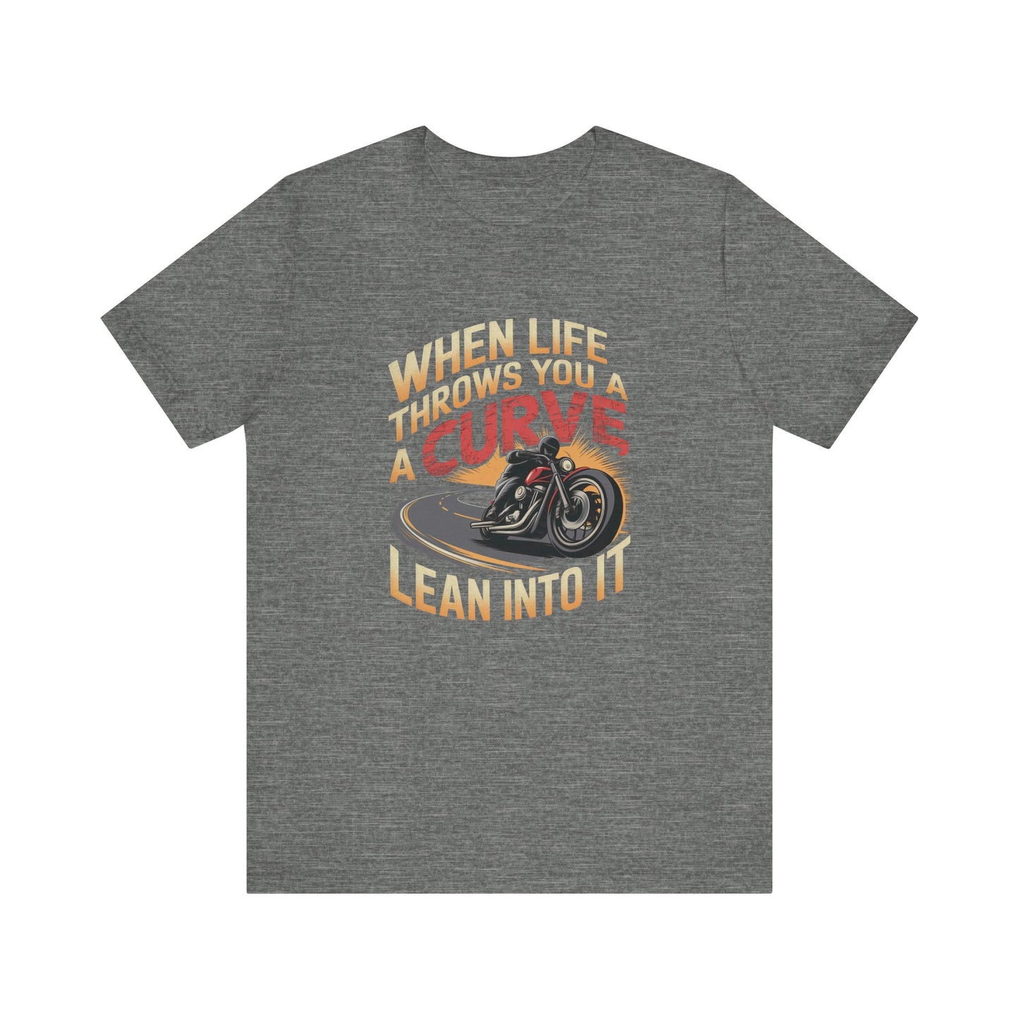 When Life Throws You A Curve Lean Into It Short Sleeve Tee