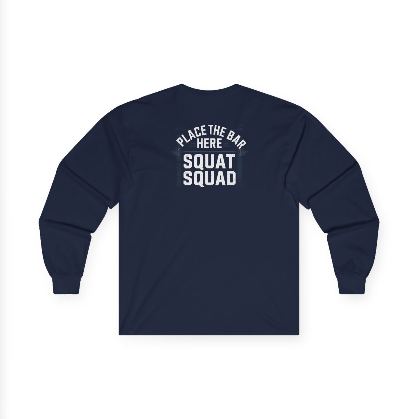 Place The Bar Here Squat Squad Long Sleeve Tee