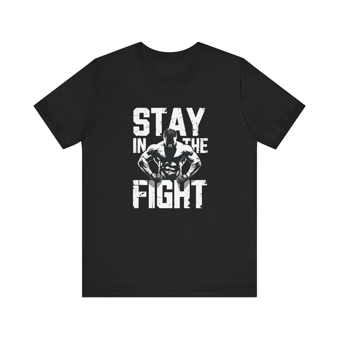 Stay In The Fight Short Sleeve Tee