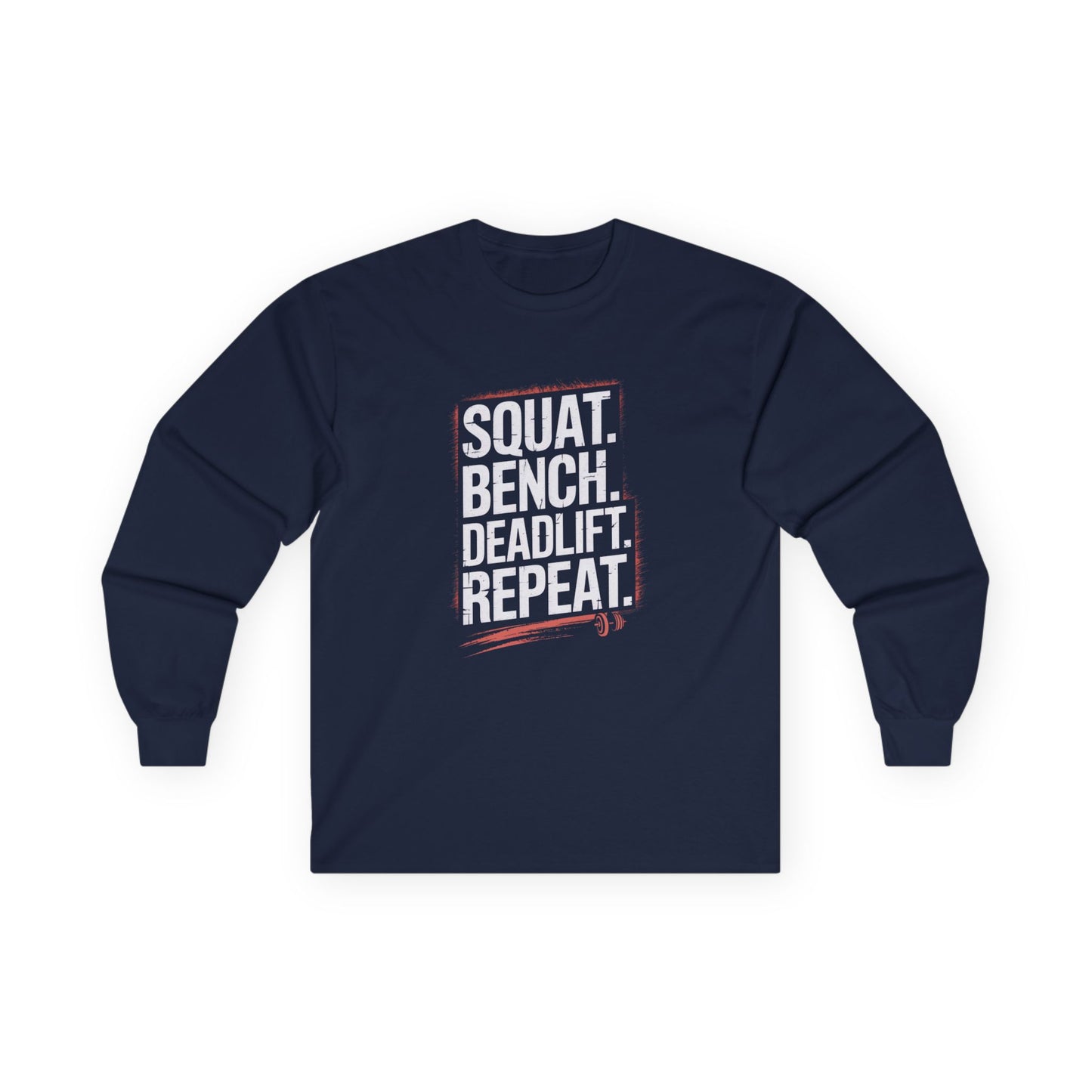 Squat Bench Deadlift Repeat Long Sleeve Tee