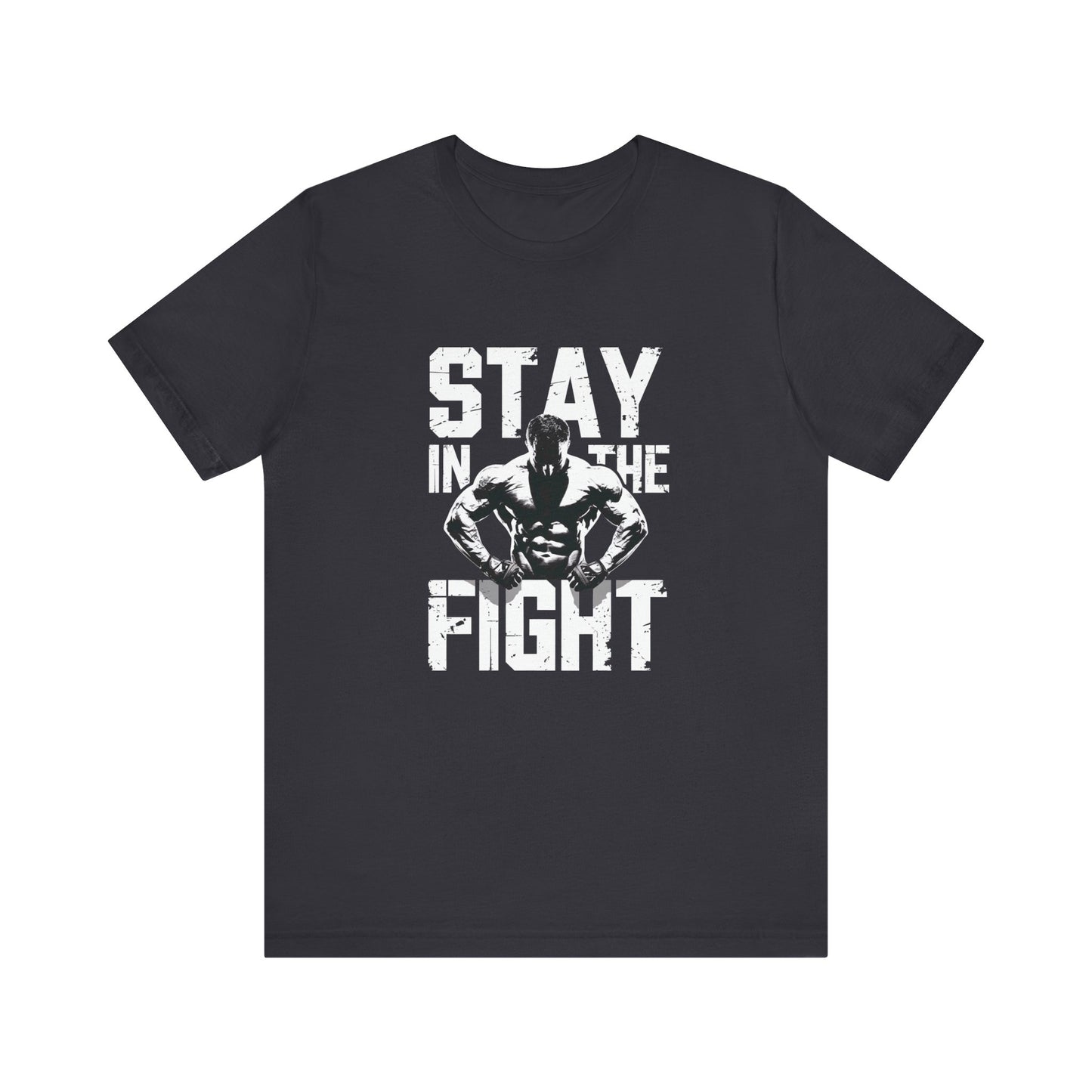 Stay In The Fight Short Sleeve Tee