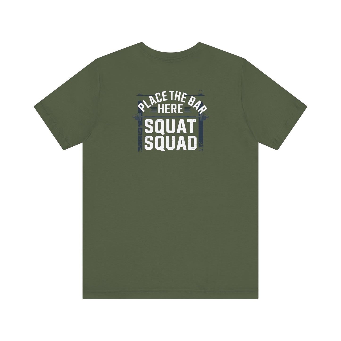 Place The Bar Here Squat Squad Short Sleeve Tee