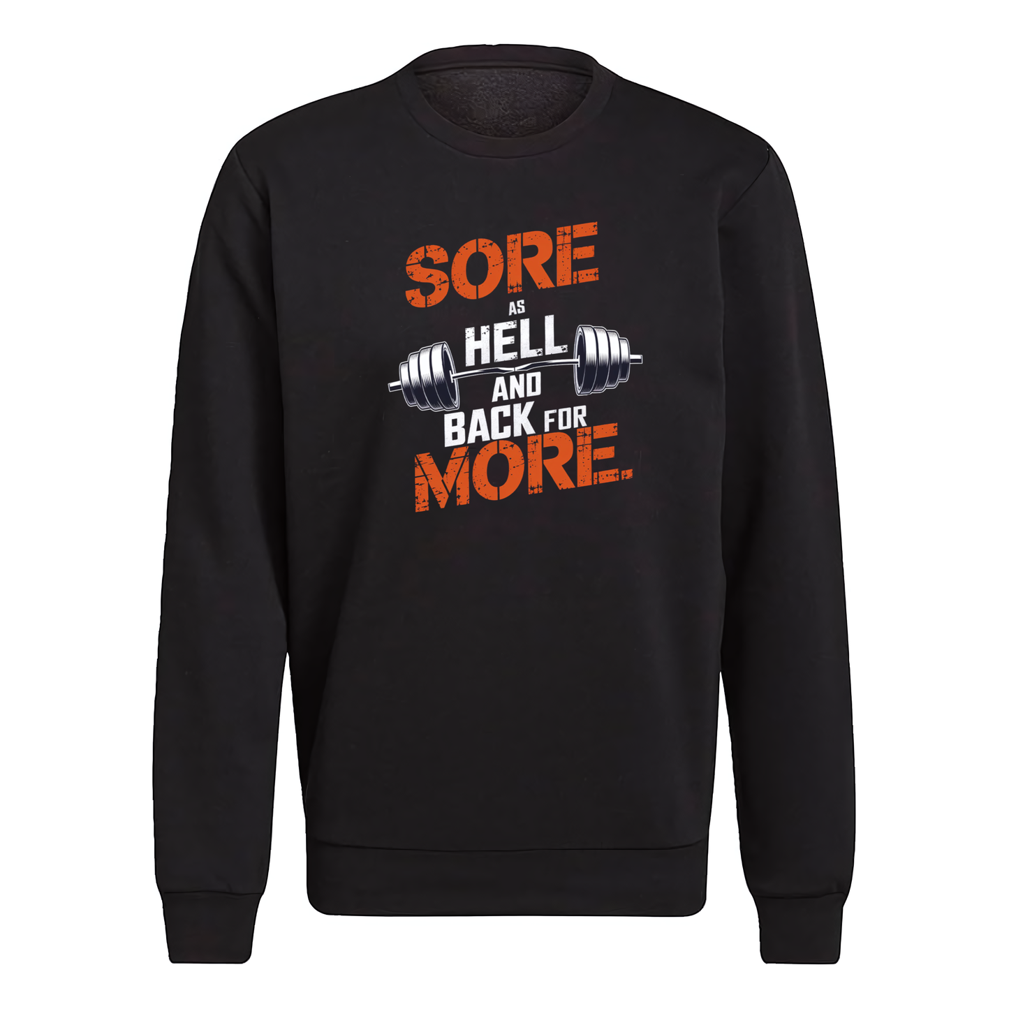 Sore As Hell And Back For More Crewneck Sweatshirt