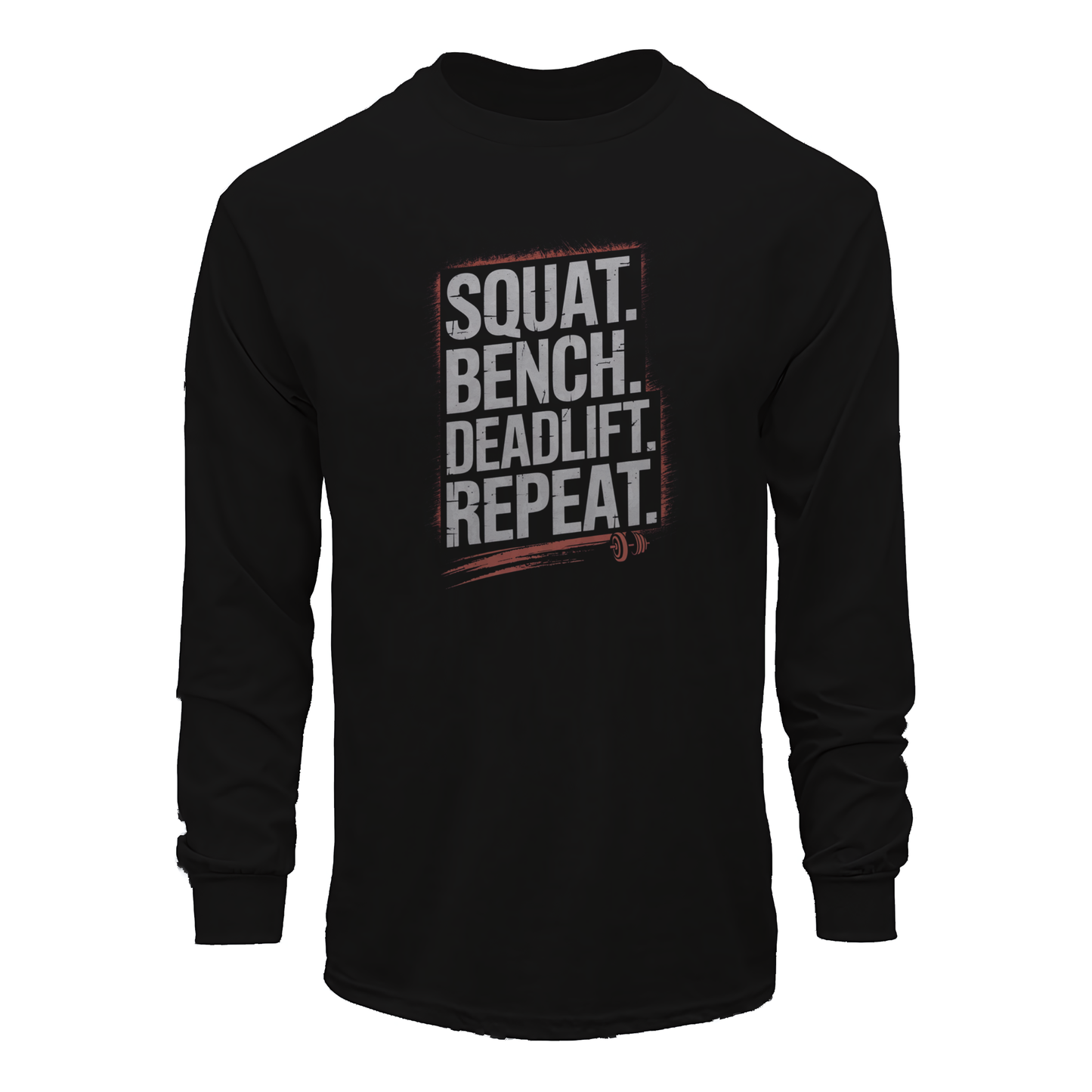 Squat Bench Deadlift Repeat Long Sleeve Tee