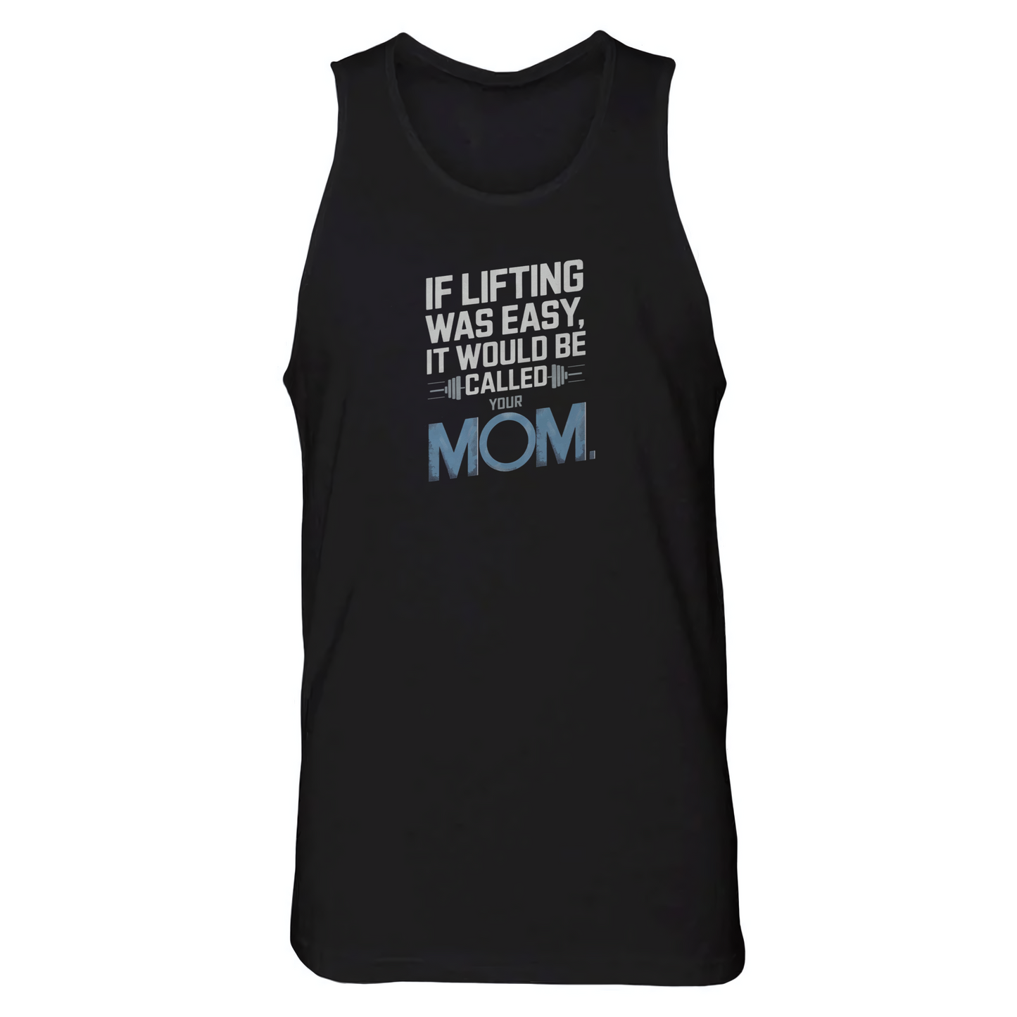 If Lifting Was Easy It Would Be Called Your Mom Jersey Tank
