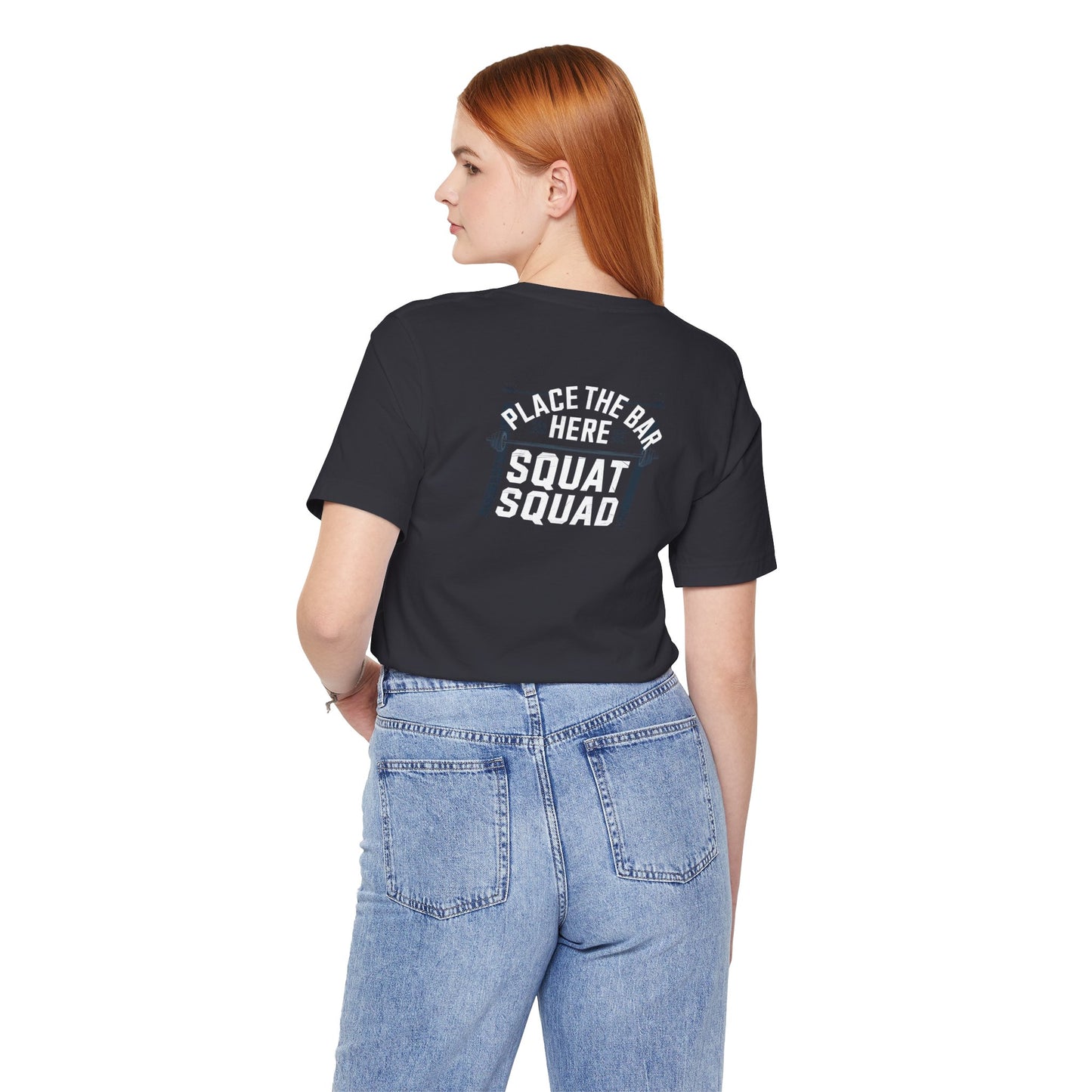 Place The Bar Here Squat Squad Short Sleeve Tee
