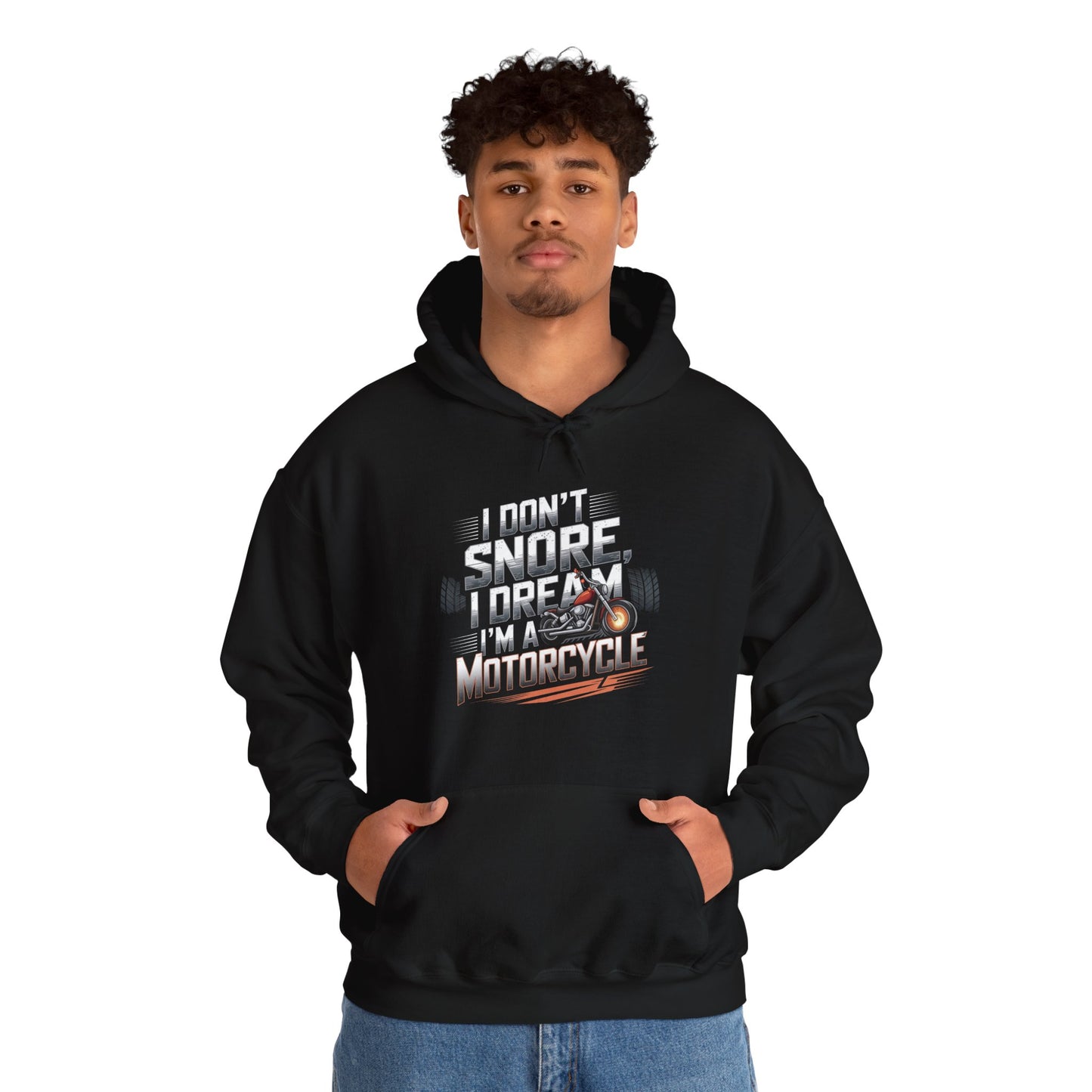 I Don't Snore I Dream I'M A Motorcycle Hooded Sweatshirt