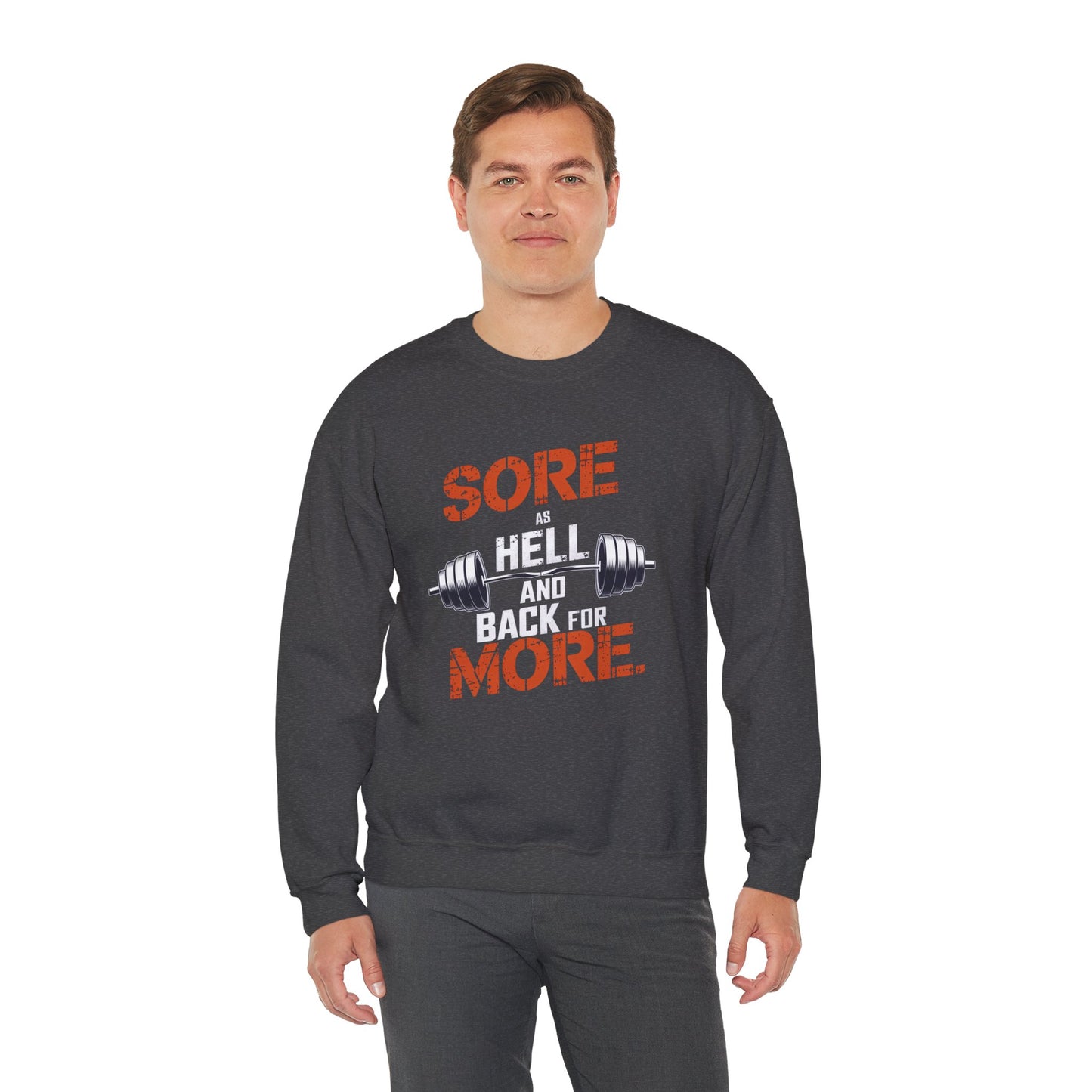 Sore As Hell And Back For More Crewneck Sweatshirt