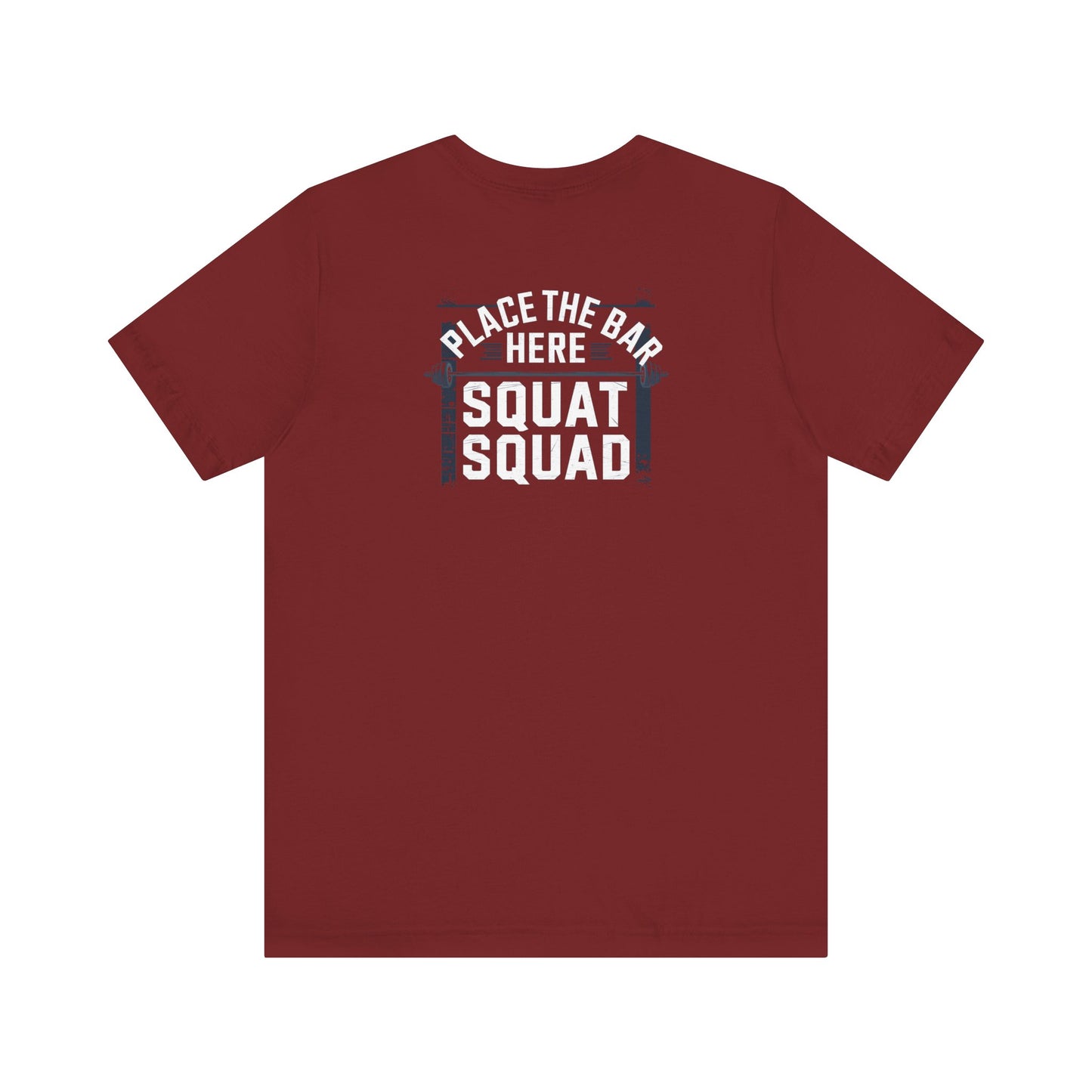 Place The Bar Here Squat Squad Short Sleeve Tee