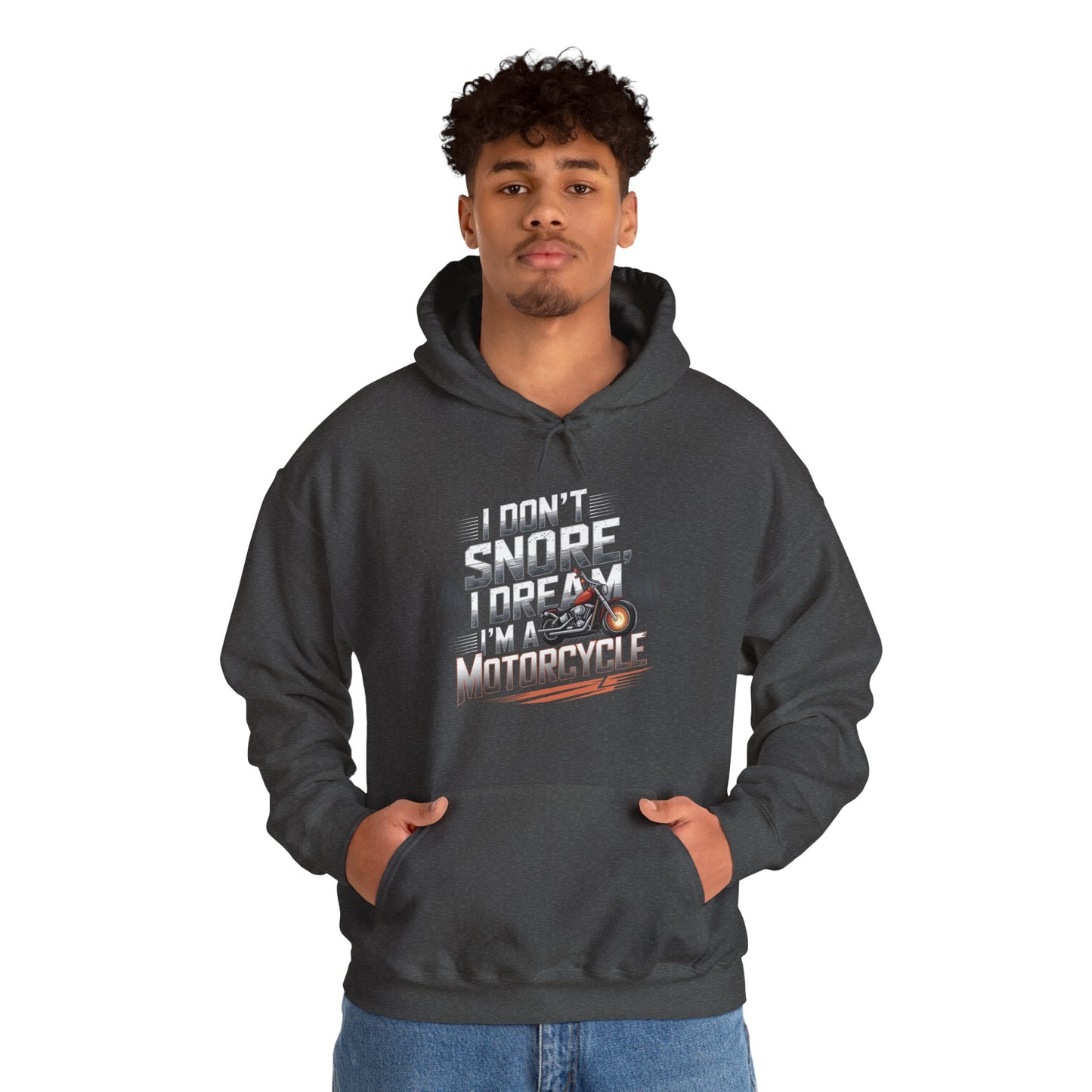 I Don't Snore I Dream I'M A Motorcycle Hooded Sweatshirt