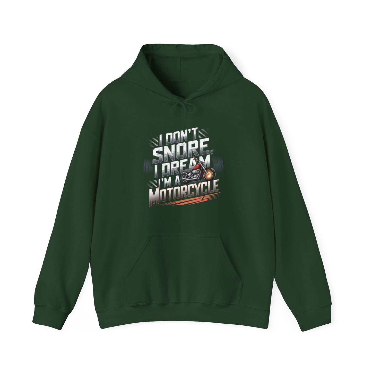 I Don't Snore I Dream I'M A Motorcycle Hooded Sweatshirt