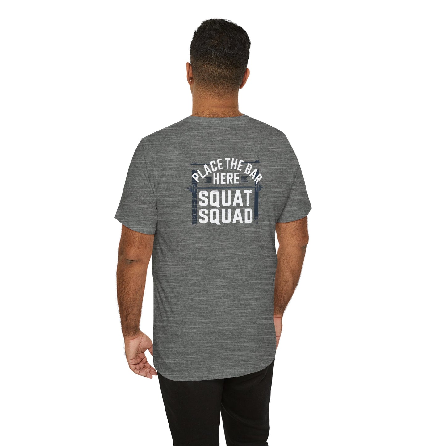 Place The Bar Here Squat Squad Short Sleeve Tee