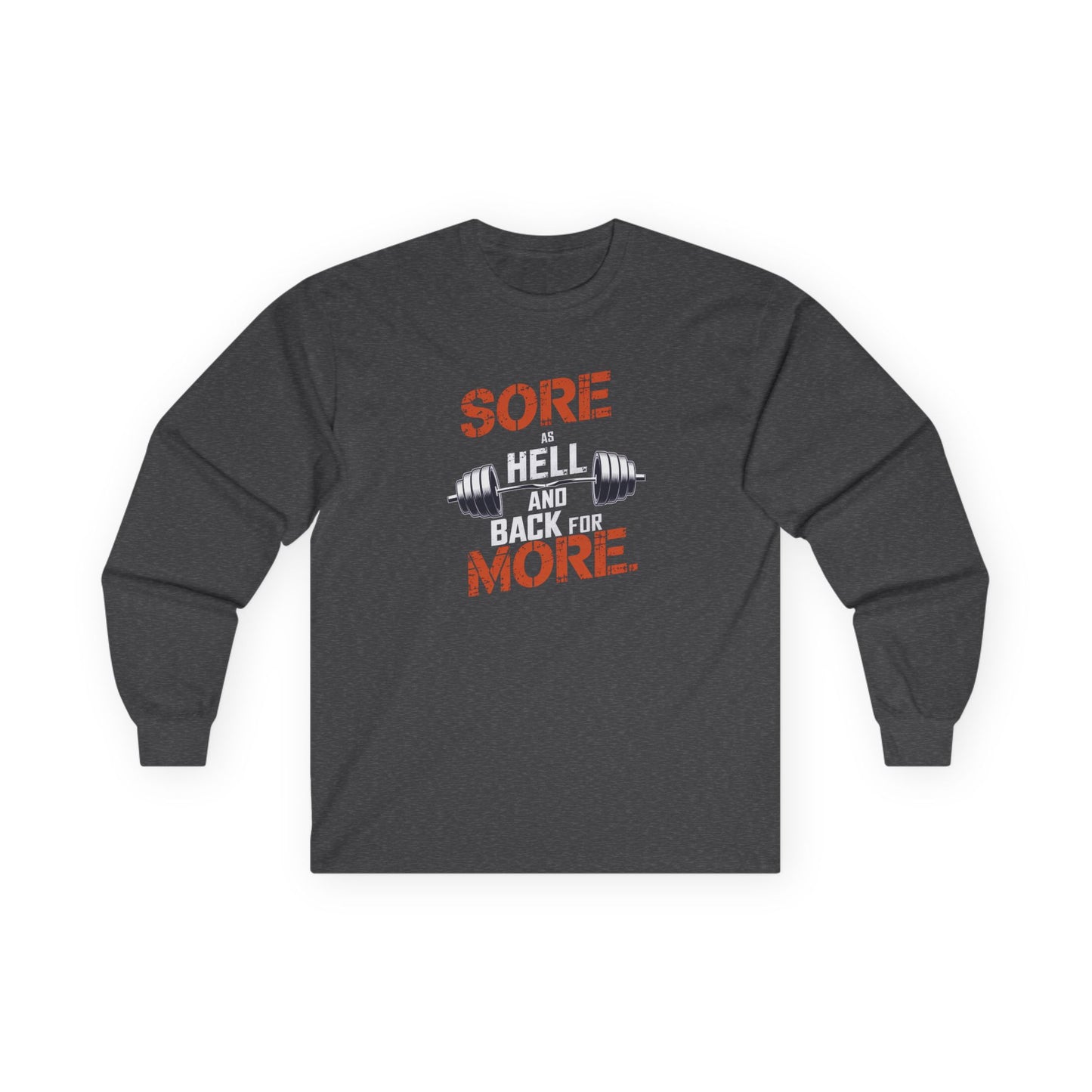 Sore As Hell And Back For More Long Sleeve Tee