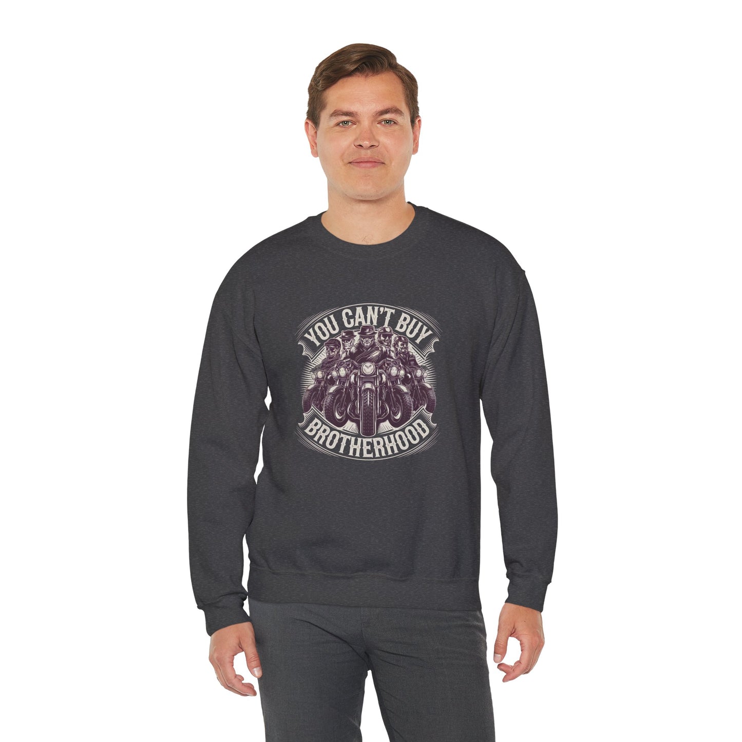 You Can't Buy Brotherhood Crewneck Sweatshirt