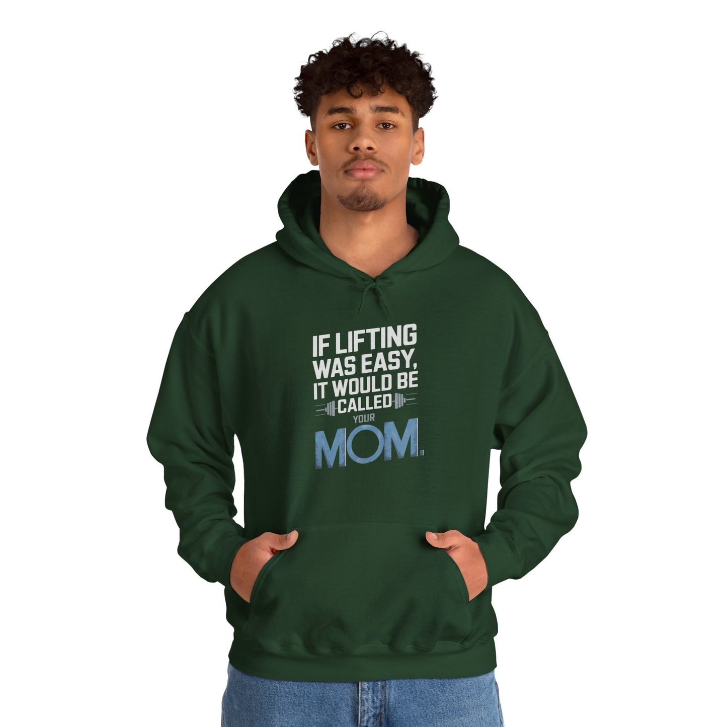 If Lifting Was Easy It Would Be Called Your Mom Hooded Sweatshirt