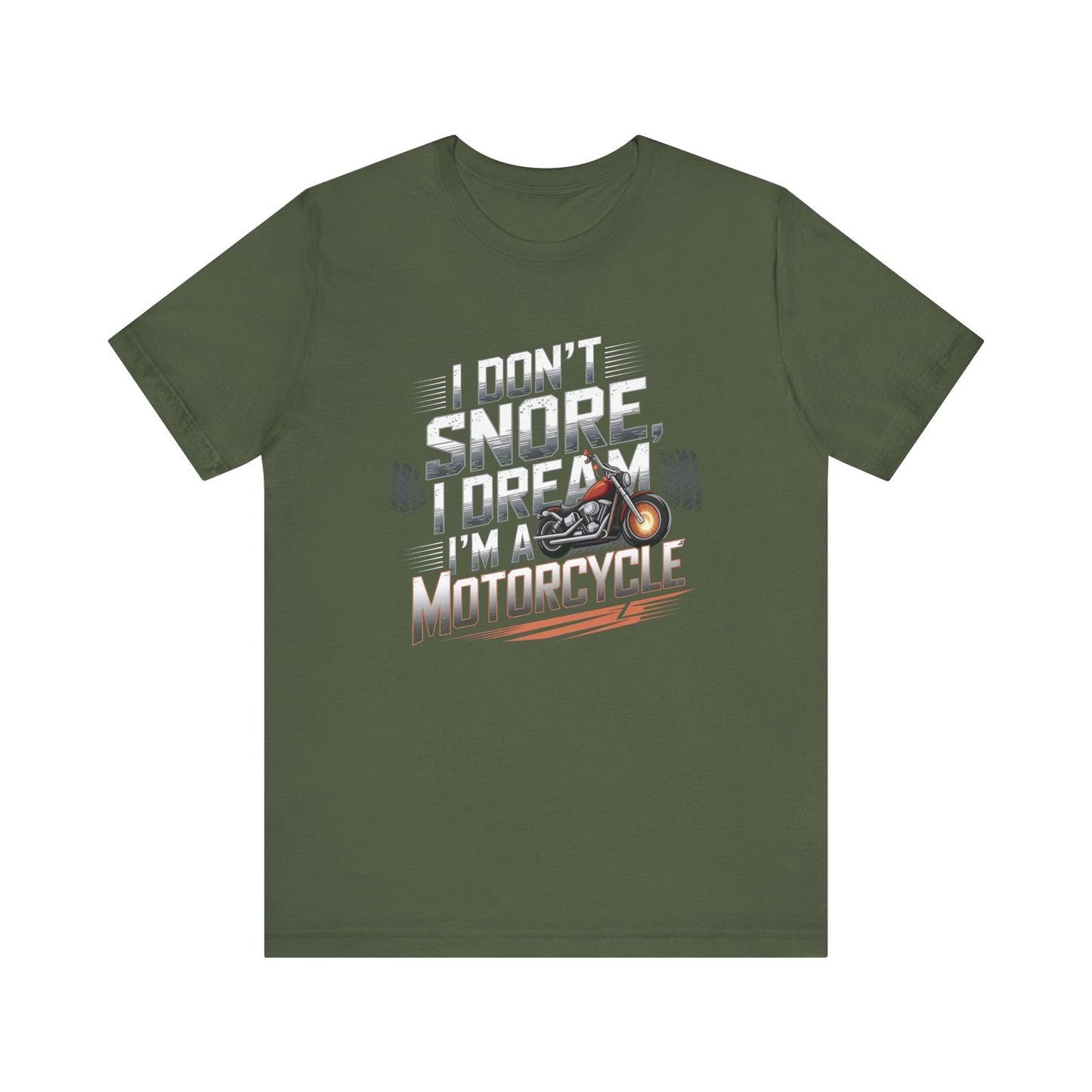 I Don't Snore I Dream I'M A Motorcycle Short Sleeve Tee