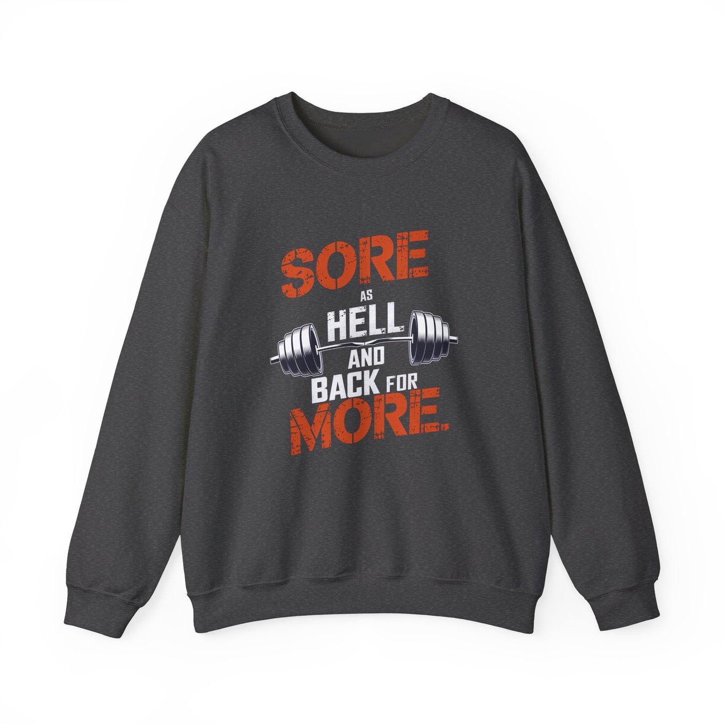 Sore As Hell And Back For More Crewneck Sweatshirt