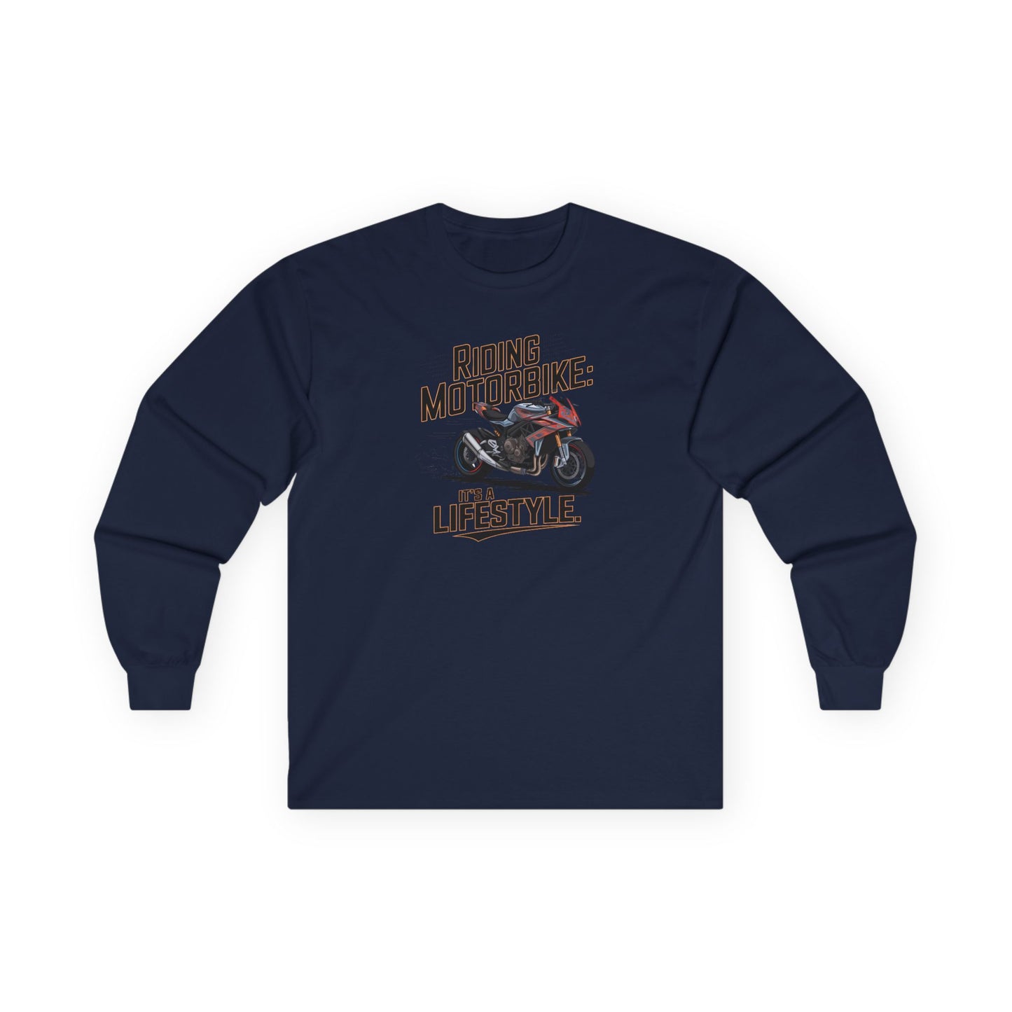 Riding Motorbike: It's A Lifestyle Long Sleeve Tee