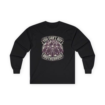 You Can't Buy Brotherhood Long Sleeve Tee