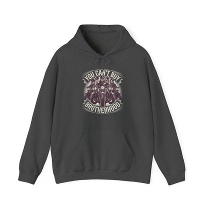 You Can't Buy Brotherhood Hooded Sweatshirt