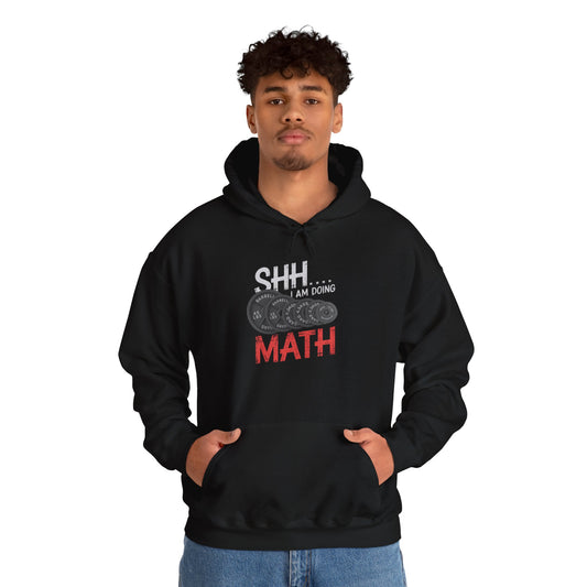 Shh I Am Doing Math Hooded Sweatshirt