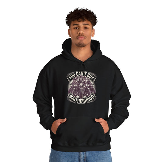 You Can't Buy Brotherhood Hooded Sweatshirt