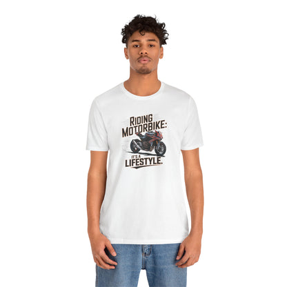 Riding Motorbike: It's A Lifestyle Short Sleeve Tee