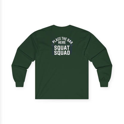 Place The Bar Here Squat Squad Long Sleeve Tee