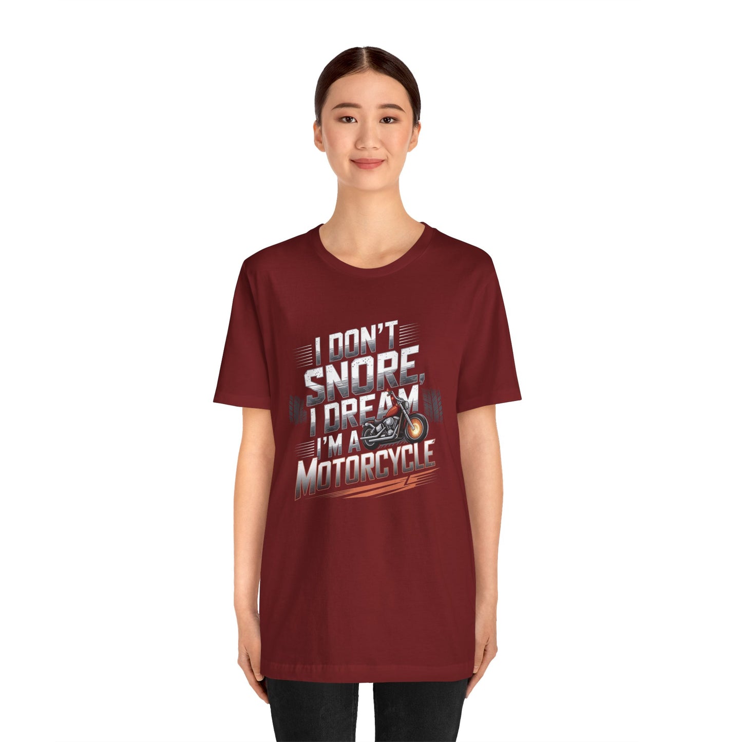 I Don't Snore I Dream I'M A Motorcycle Short Sleeve Tee