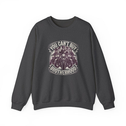 You Can't Buy Brotherhood Crewneck Sweatshirt