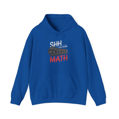 Shh I Am Doing Math Hooded Sweatshirt