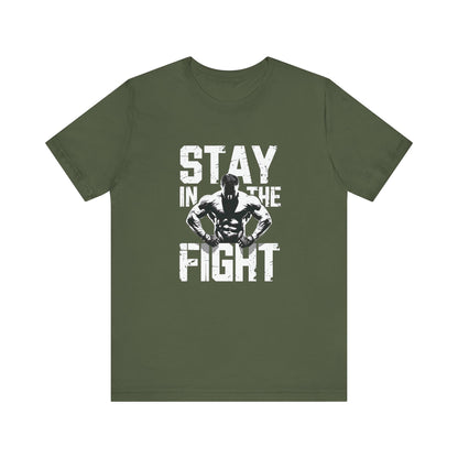 Stay In The Fight Short Sleeve Tee