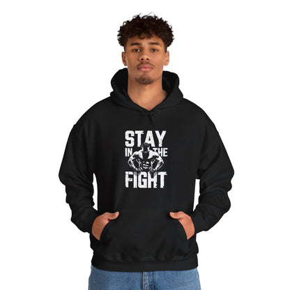 Stay In The Fight Hooded Sweatshirt