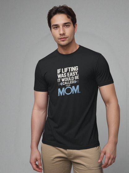 If Lifting Was Easy It Would Be Called Your Mom Short Sleeve Tee