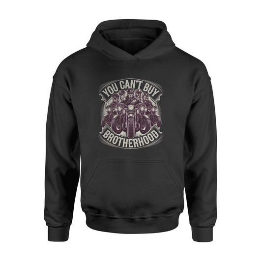 You Can't Buy Brotherhood Hooded Sweatshirt