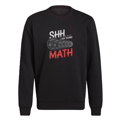 Shh I Am Doing Math Crewneck Sweatshirt