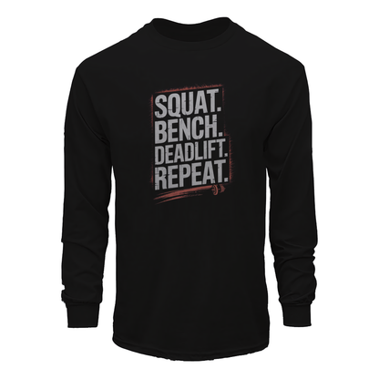 Squat Bench Deadlift Repeat Long Sleeve Tee