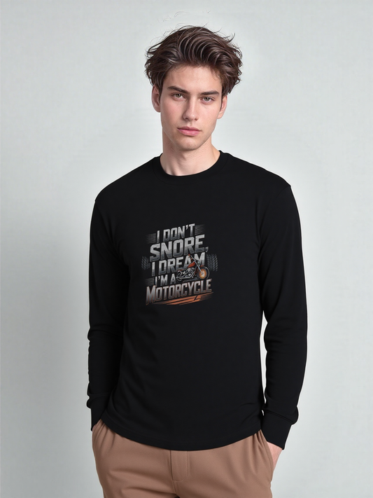 I Don't Snore I Dream I'M A Motorcycle Long Sleeve Tee