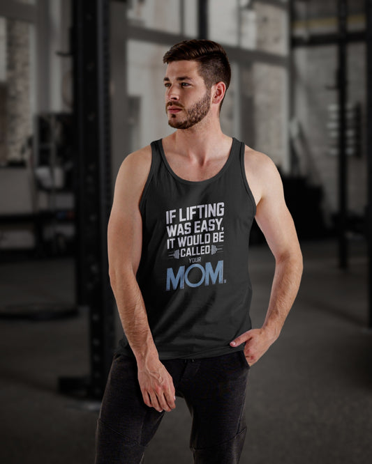 If Lifting Was Easy It Would Be Called Your Mom Jersey Tank