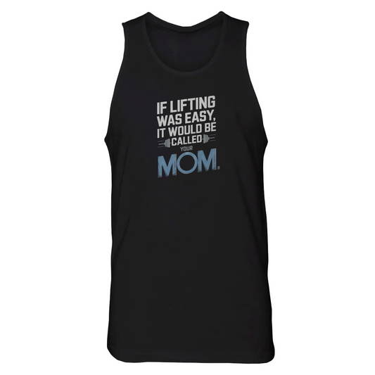 If Lifting Was Easy It Would Be Called Your Mom Jersey Tank