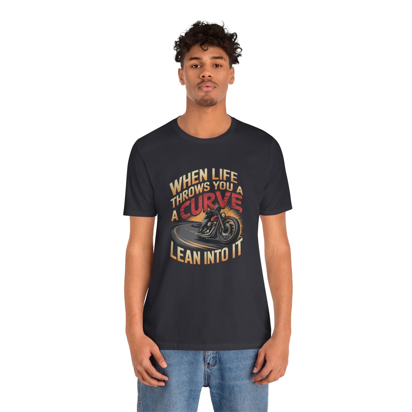 When Life Throws You A Curve Lean Into It Short Sleeve Tee