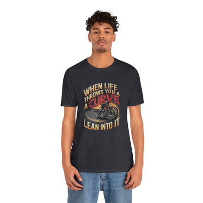 When Life Throws You A Curve Lean Into It Short Sleeve Tee
