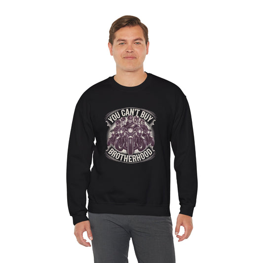 You Can't Buy Brotherhood Crewneck Sweatshirt