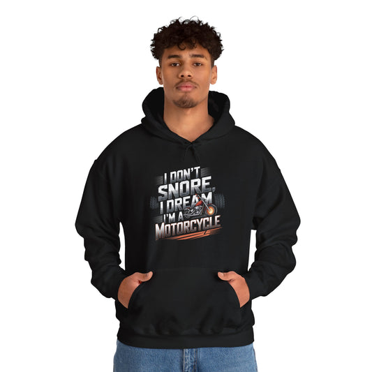 I Don't Snore I Dream I'M A Motorcycle Hooded Sweatshirt