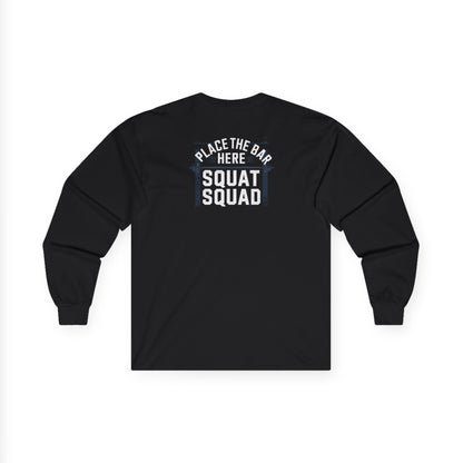 Place The Bar Here Squat Squad Long Sleeve Tee
